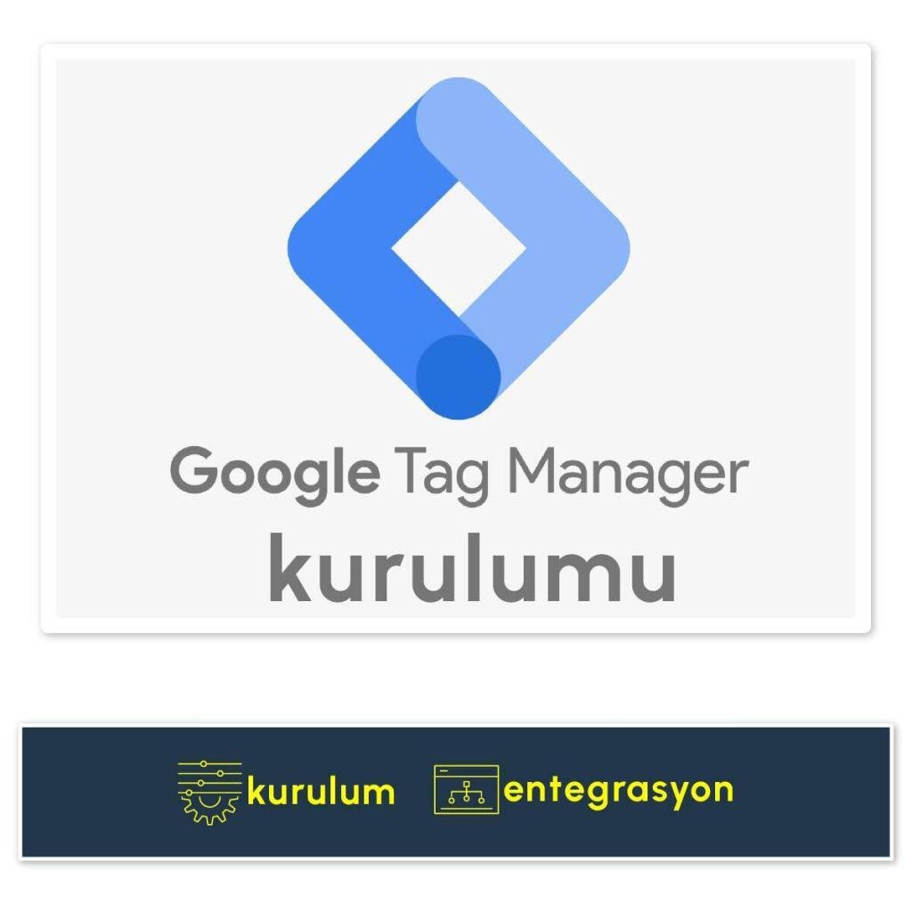 Google Etiket Yöneticisi Kurulum Hizmeti