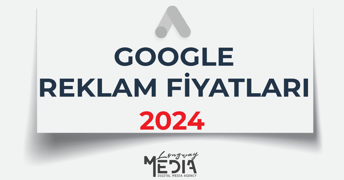 Google Reklam Maliyetleri 2024