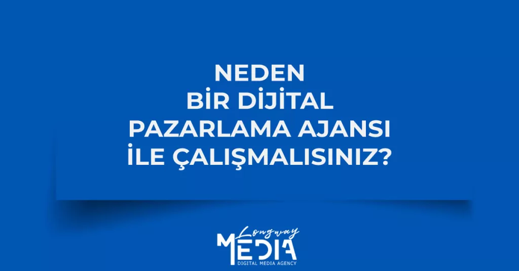 Dijital Pazarlama Ajansı 3 Neden Dijital Pazarlama Ajansi Ile Calismalisiniz