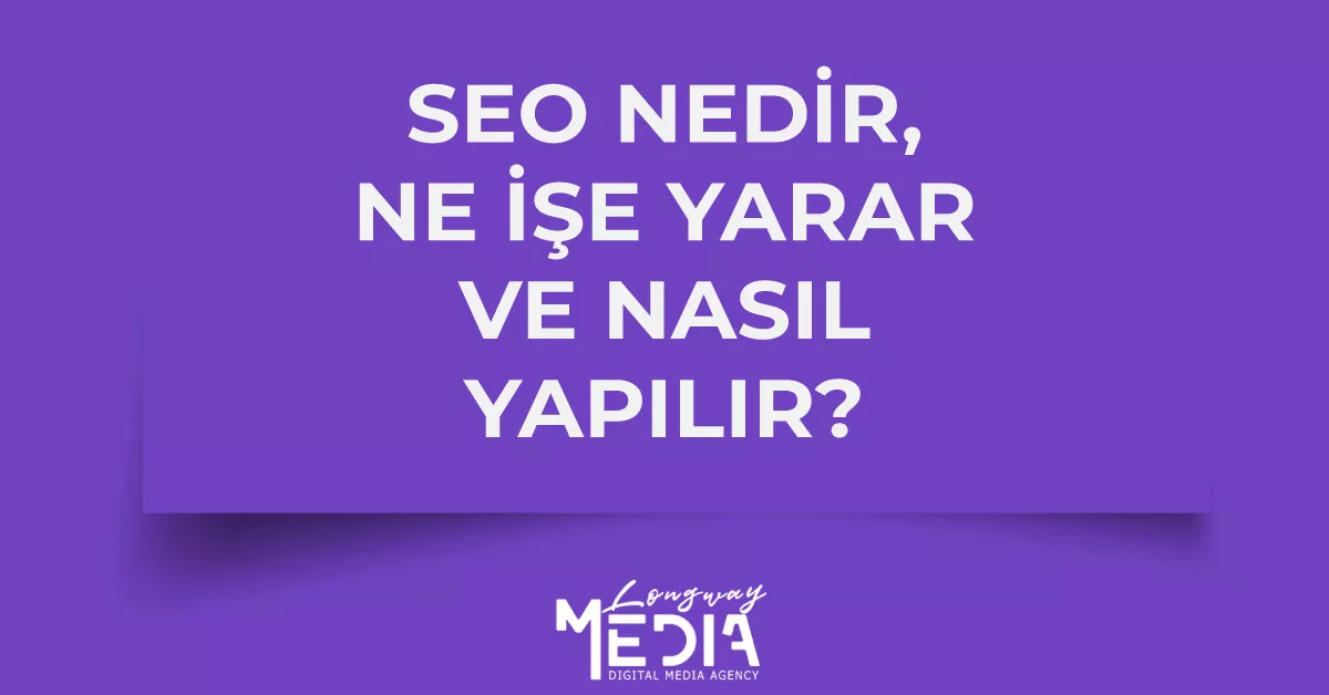 Seo Nedir Ne Ise Yarar Ve Nasil Yapilir